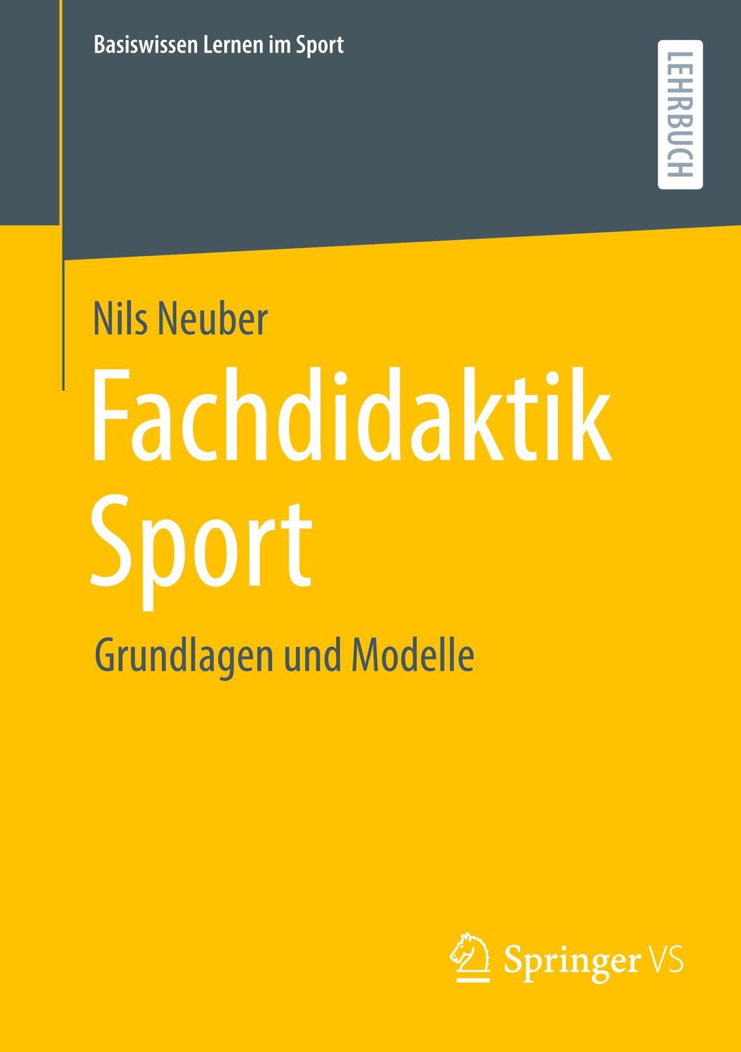 Cover: 9783658402136 | Fachdidaktik Sport | Grundlagen und Modelle | Nils Neuber | Buch