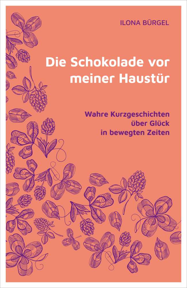 Cover: 9783982323909 | Die Schokolade vor meiner Haustür | Dr. Ilona Bürgel | Taschenbuch