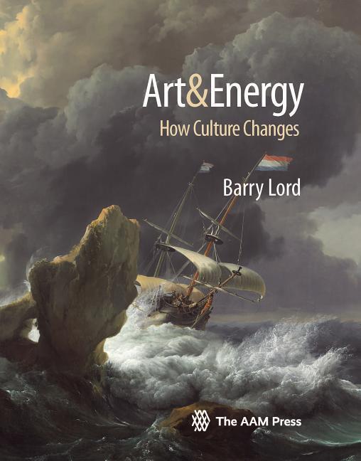 Cover: 9781933253916 | Art &amp; Energy | How Culture Changes | Barry Lord | Taschenbuch | 2014