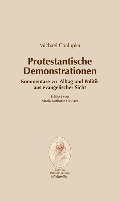 Cover: 9783851299199 | Protestantische Demonstrationen | Michael Chalupka | Taschenbuch