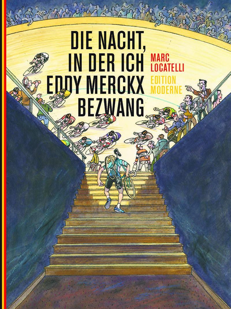 Cover: 9783037311936 | Die Nacht, in der ich Eddy Merckx bezwang | Marc Locatelli | Buch