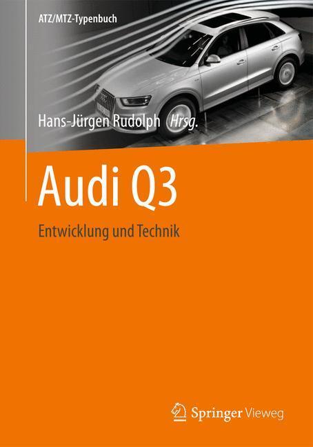 Cover: 9783658008529 | Audi Q3 | Entwicklung und Technik | Hans-Jürgen Rudolph | Buch | XV