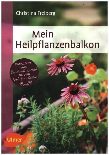 Cover: 9783800103614 | Mein Heilpflanzenbalkon | Christina Freiberg | Taschenbuch | Deutsch