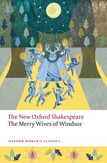 Cover: 9780192873576 | The Merry Wives of Windsor | The New Oxford Shakespeare | Shakespeare