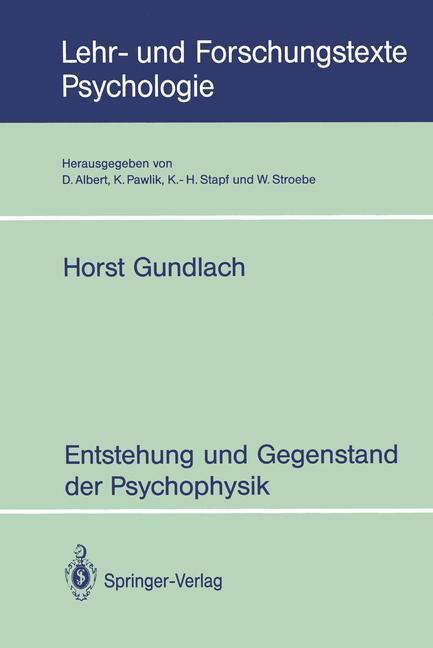 Cover: 9783540562641 | Entstehung und Gegenstand der Psychophysik | Horst Gundlach | Buch