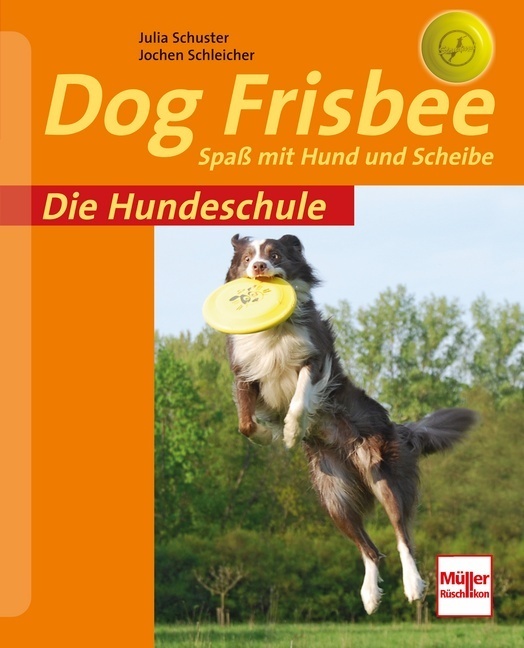 Cover: 9783275017553 | Dog Frisbee | Spaß mit Hund und Scheibe | Julia Schuster (u. a.)