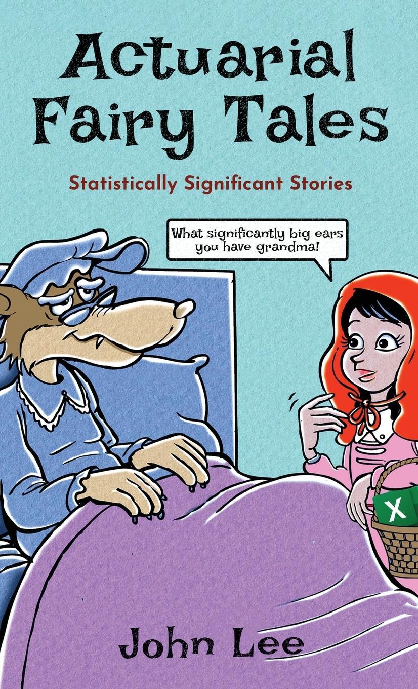 Cover: 9781912045174 | Actuarial Fairy Tales | Statistically Significant Stories | John Lee