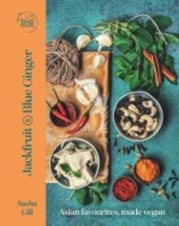 Cover: 9781760634322 | Jackfruit and Blue Ginger | Asian favourites, made vegan | Sasha Gill