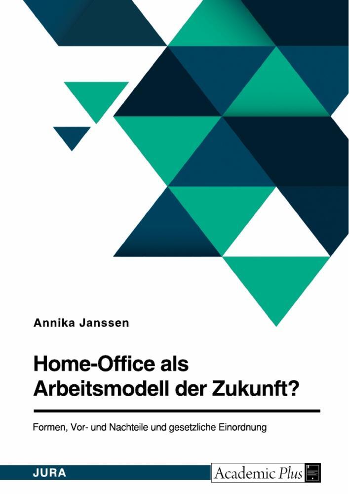 Cover: 9783346831422 | Home-Office als Arbeitsmodell der Zukunft? Formen, Vor- und...