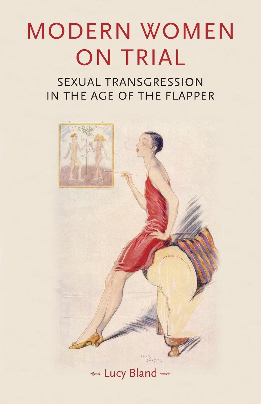Cover: 9780719082641 | Modern women on trial | Sexual transgression in the age of the flapper