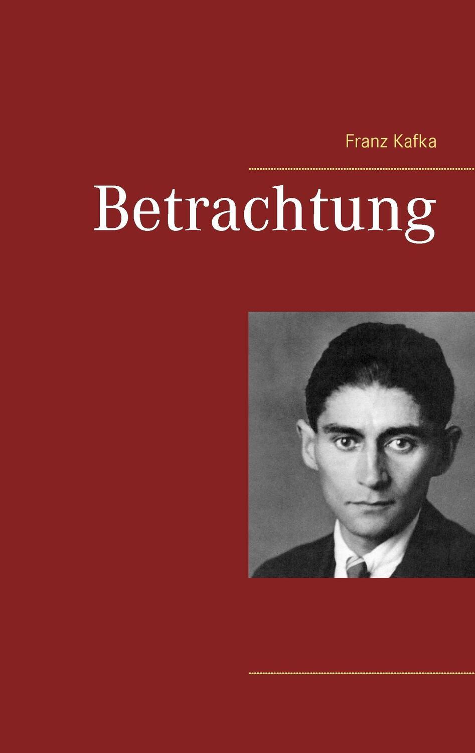Cover: 9783739248875 | Betrachtung | Franz Kafka | Taschenbuch | Paperback | 28 S. | Deutsch