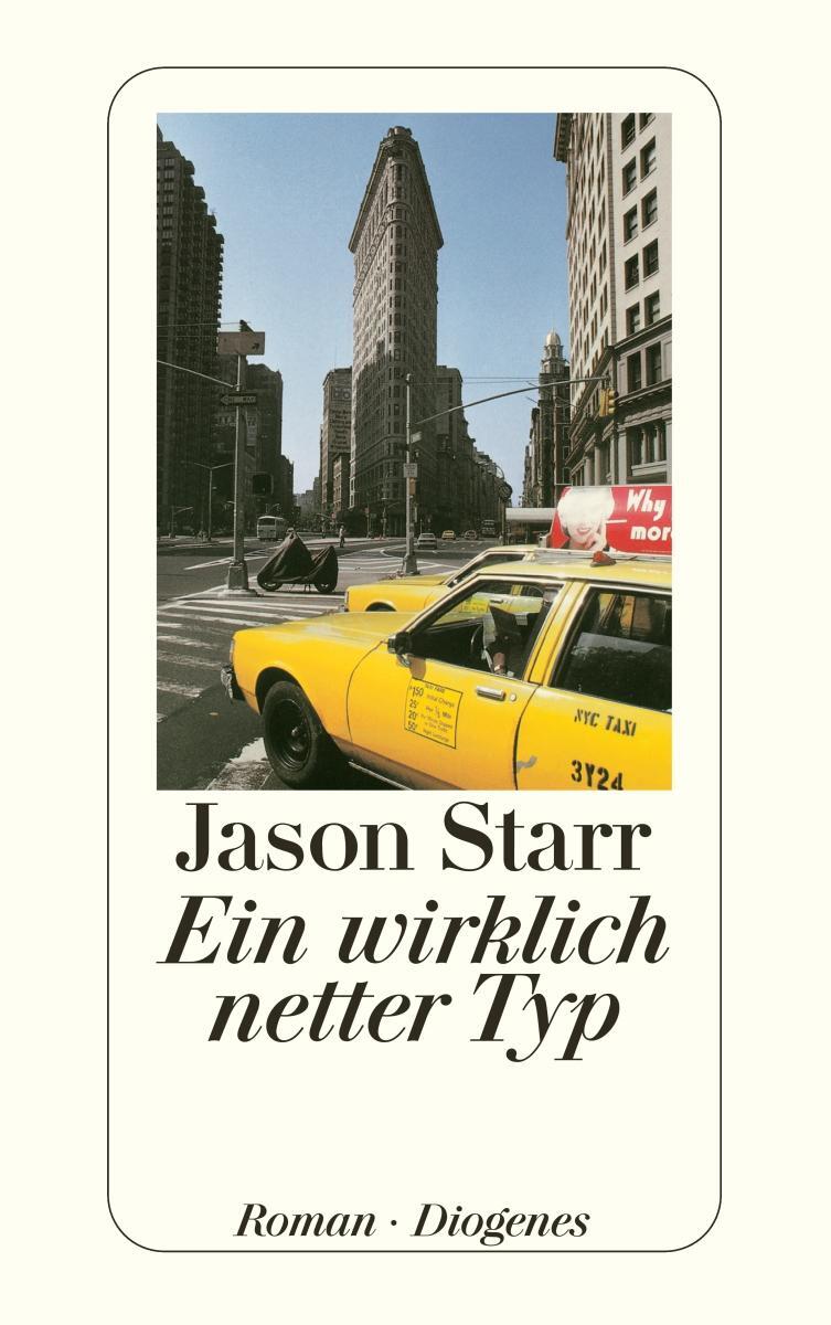 Cover: 9783257234336 | Ein wirklich netter Typ | Jason Starr | Taschenbuch | 272 S. | Deutsch