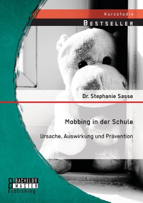 Cover: 9783956844423 | Mobbing in der Schule: Ursache, Auswirkung und Prävention | Sasse
