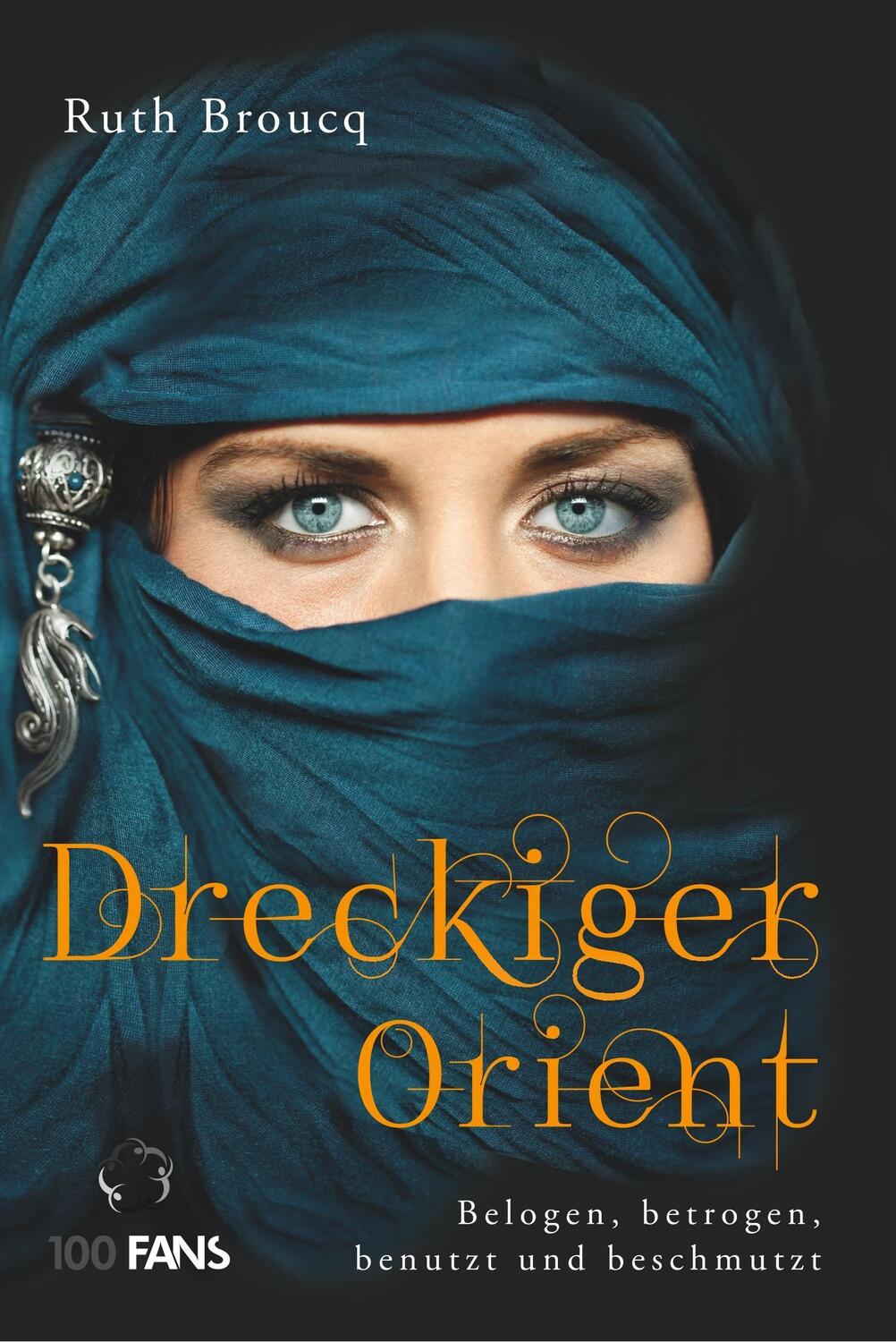 Cover: 9783957050151 | Dreckiger Orient | Belogen, betrogen, benutzt und beschmutzt | Broucq