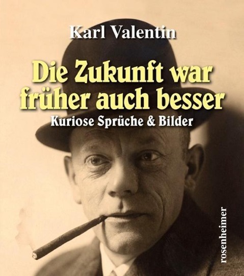 Cover: 9783475541957 | Die Zukunft war früher auch besser | Kuriose Sprüche & Bilder | Buch