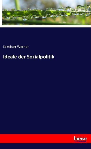 Cover: 9783337663391 | Ideale der Sozialpolitik | Sombart Werner | Taschenbuch | Paperback