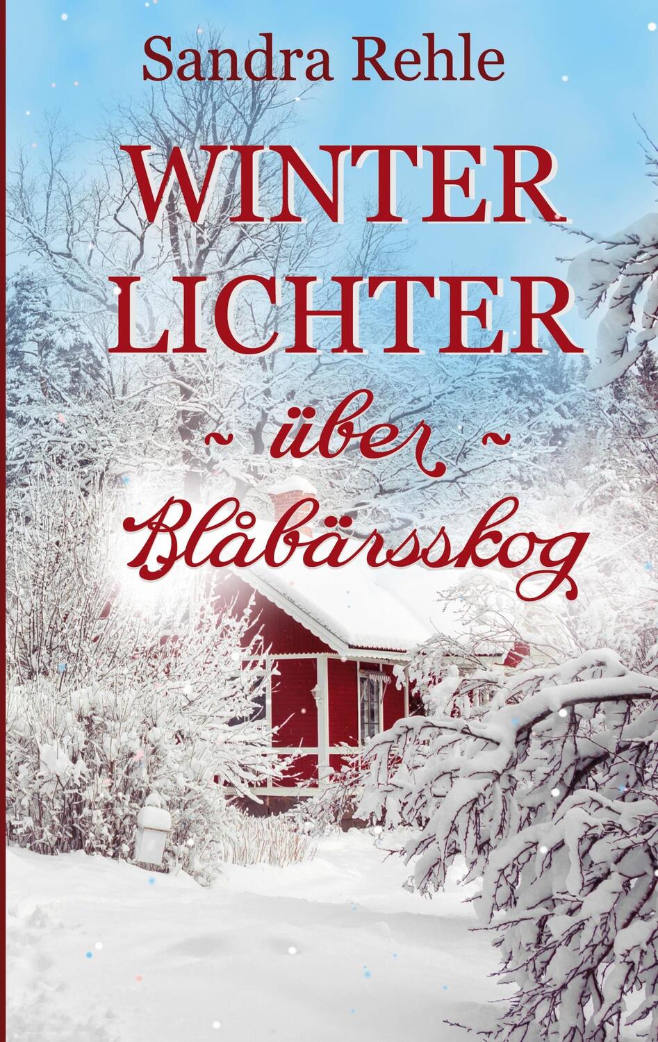 Cover: 9783754374955 | Winterlichter über Blåbärsskog | Sandra Rehle | Taschenbuch