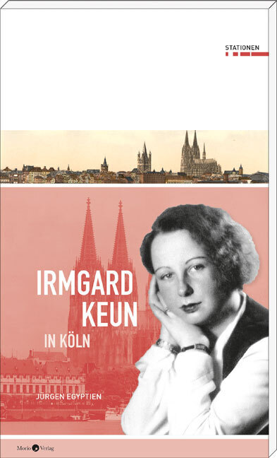 Cover: 9783945424476 | Irmgard Keun in Köln | Stationen | Jürgen Egyptien | Taschenbuch