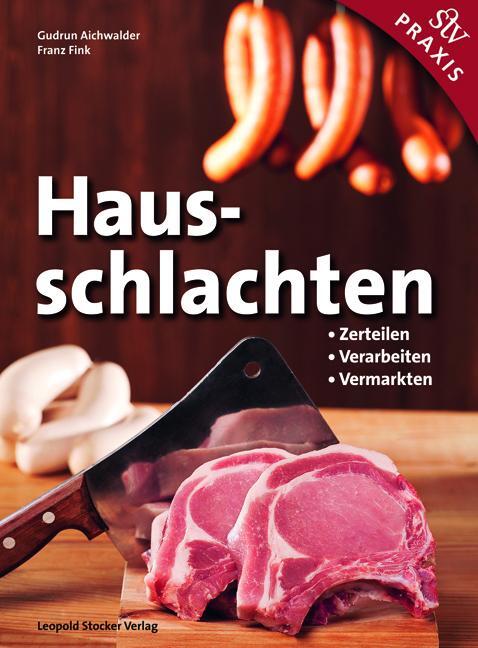 Cover: 9783702013486 | Hausschlachten | Zerteilen - Verarbeiten - Vermarkten | Buch | Deutsch