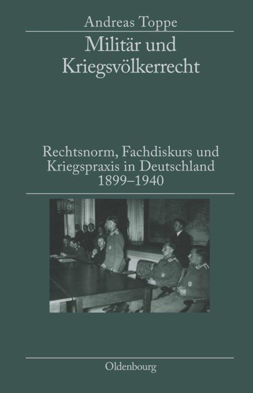 Cover: 9783486582062 | Militär und Kriegsvölkerrecht | Andreas Toppe | Buch | Oldenbourg