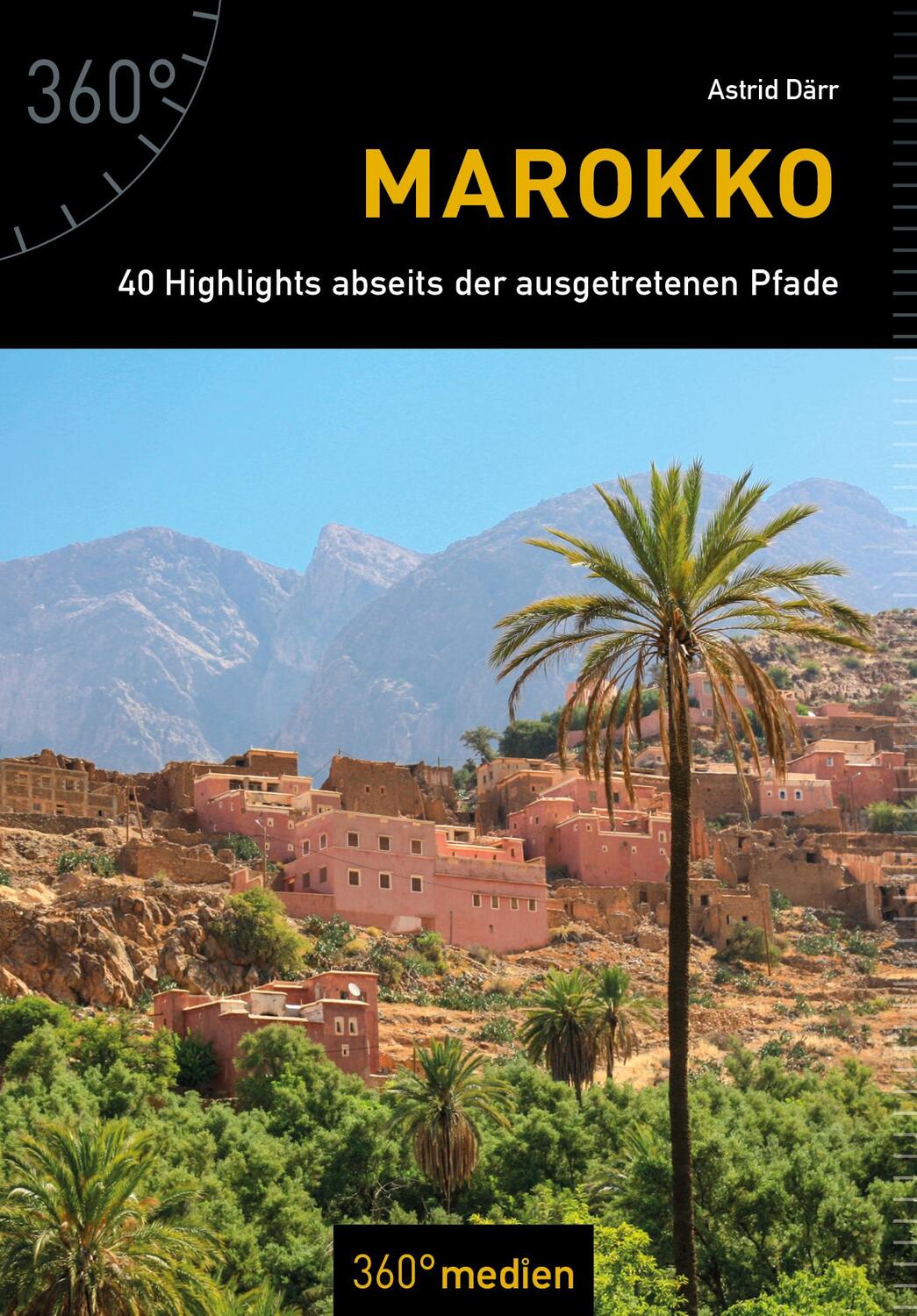 Cover: 9783947164806 | Marokko | 40 Highlights abseits der ausgetretenen Pfade | Astrid Därr