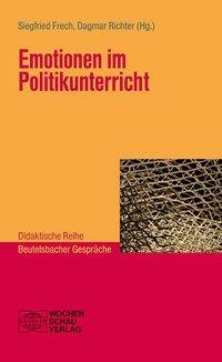 Cover: 9783734407888 | Emotionen im Politikunterricht | Didaktische Reihe | Taschenbuch