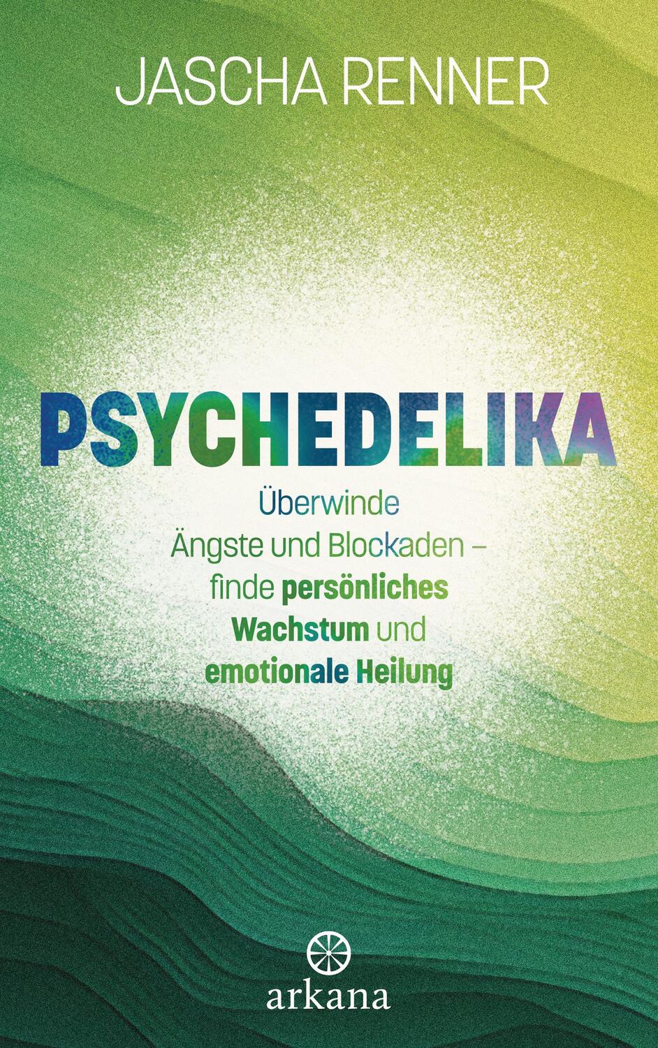 Cover: 9783442343188 | Psychedelika | Jascha Renner | Taschenbuch | 320 S. | Deutsch | 2024
