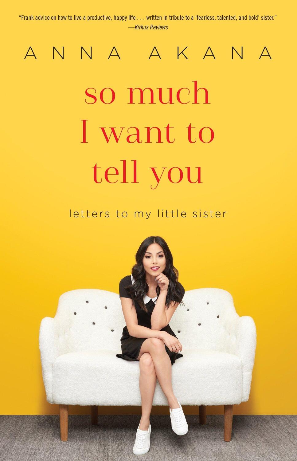 Cover: 9780399594939 | So Much I Want to Tell You | Letters to My Little Sister | Anna Akana