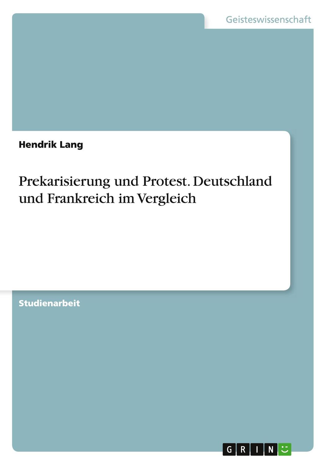 Cover: 9783656947400 | Prekarisierung und Protest. Deutschland und Frankreich im Vergleich