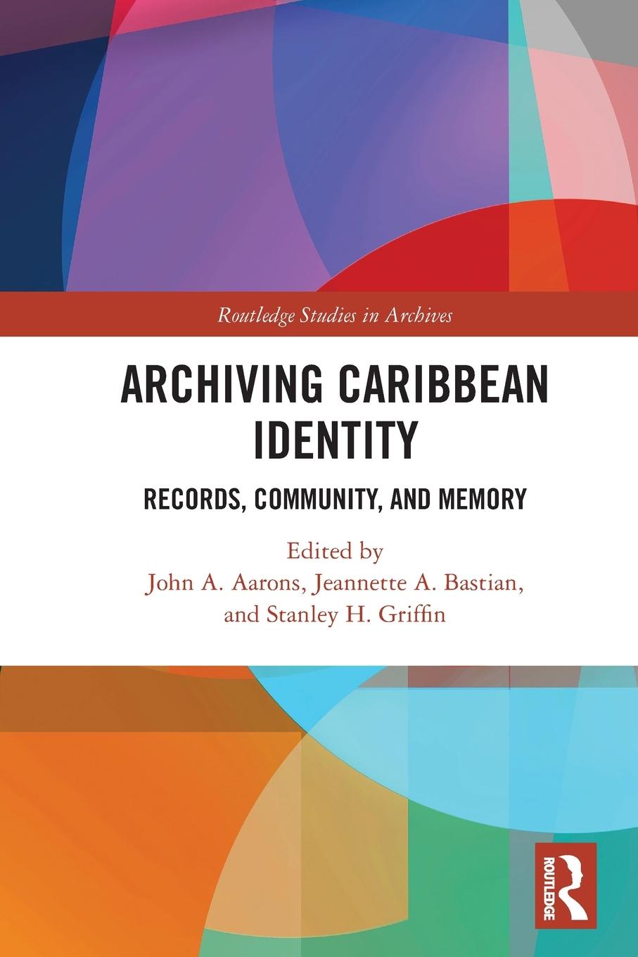 Cover: 9780367615116 | Archiving Caribbean Identity | Records, Community, and Memory | Buch