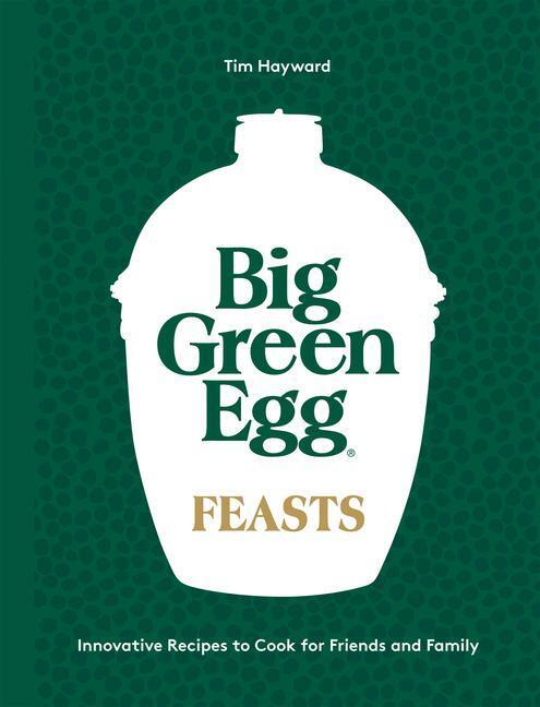 Cover: 9781787139060 | Big Green Egg Feasts | Tim Hayward | Buch | Englisch | 2023