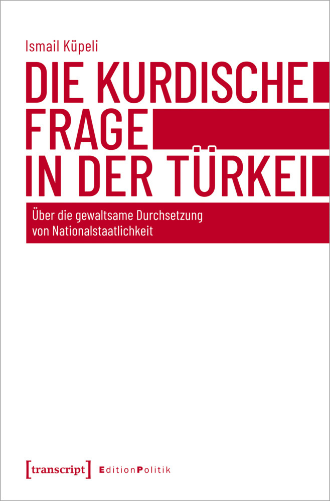 Cover: 9783837662757 | Die kurdische Frage in der Türkei | Ismail Küpeli | Taschenbuch | 2022