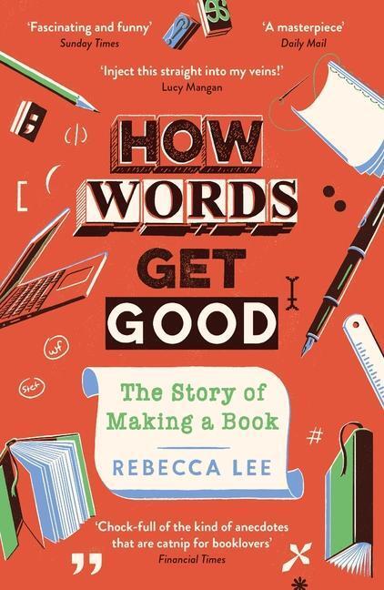 Cover: 9781788166386 | How Words Get Good | The Story of Making a Book | Rebecca Lee | Buch