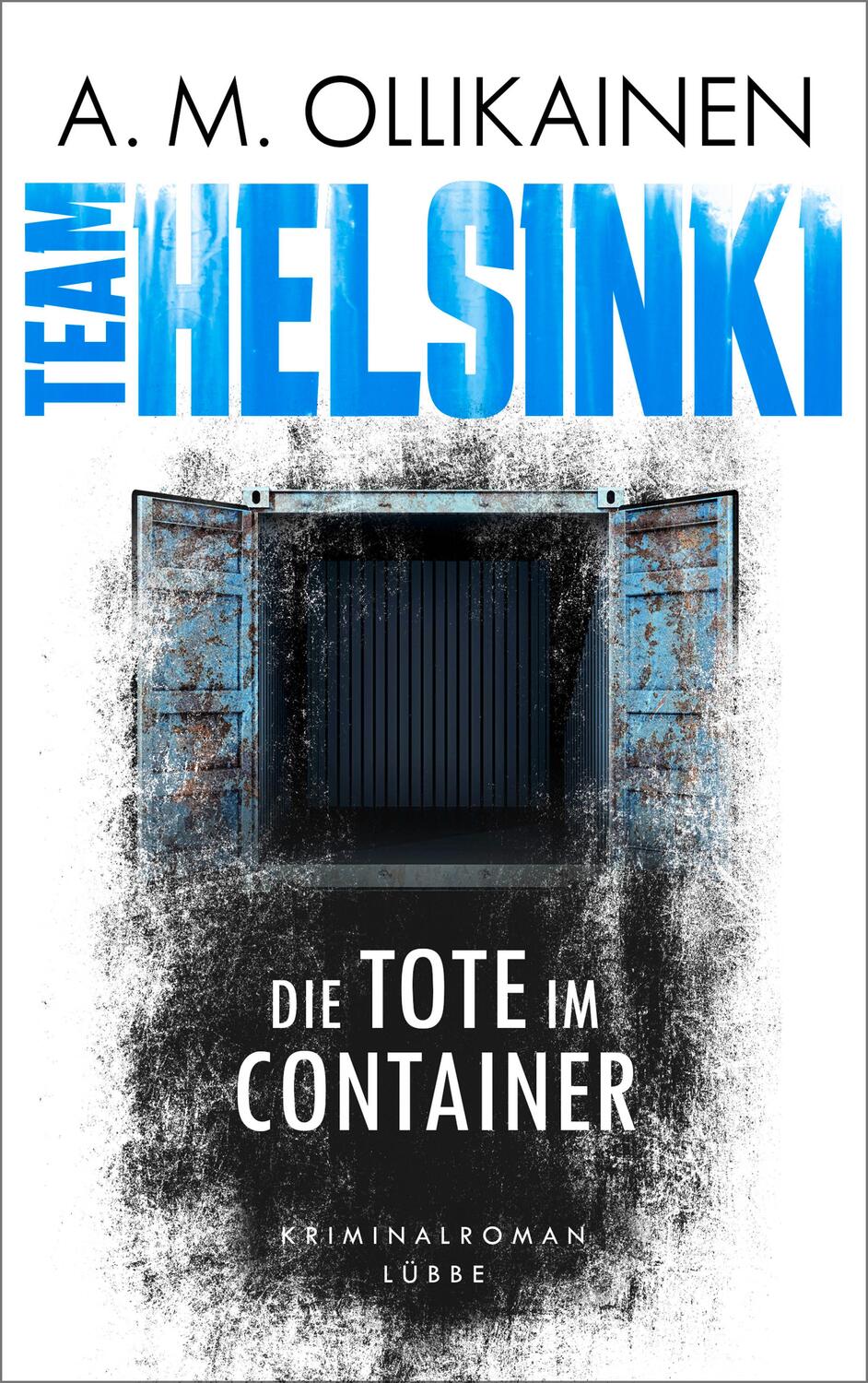 Cover: 9783785727942 | TEAM HELSINKI | Die Tote im Container. Kriminalroman | Ollikainen