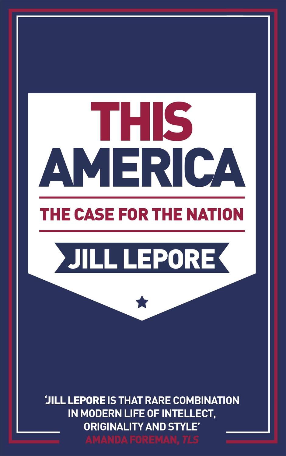 Cover: 9781529386110 | This America: The Case for the Nation | Jill Lepore | Taschenbuch