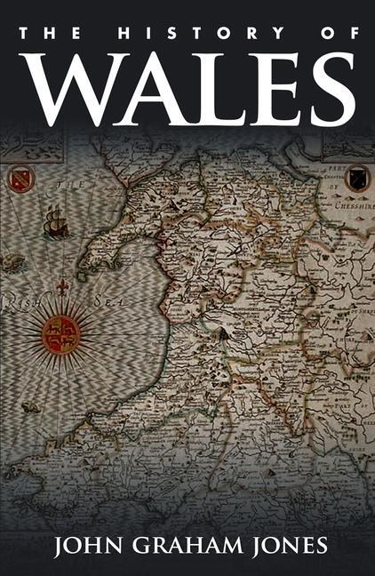 Cover: 9781783161683 | The History of Wales | John Graham Jones | Taschenbuch | Englisch