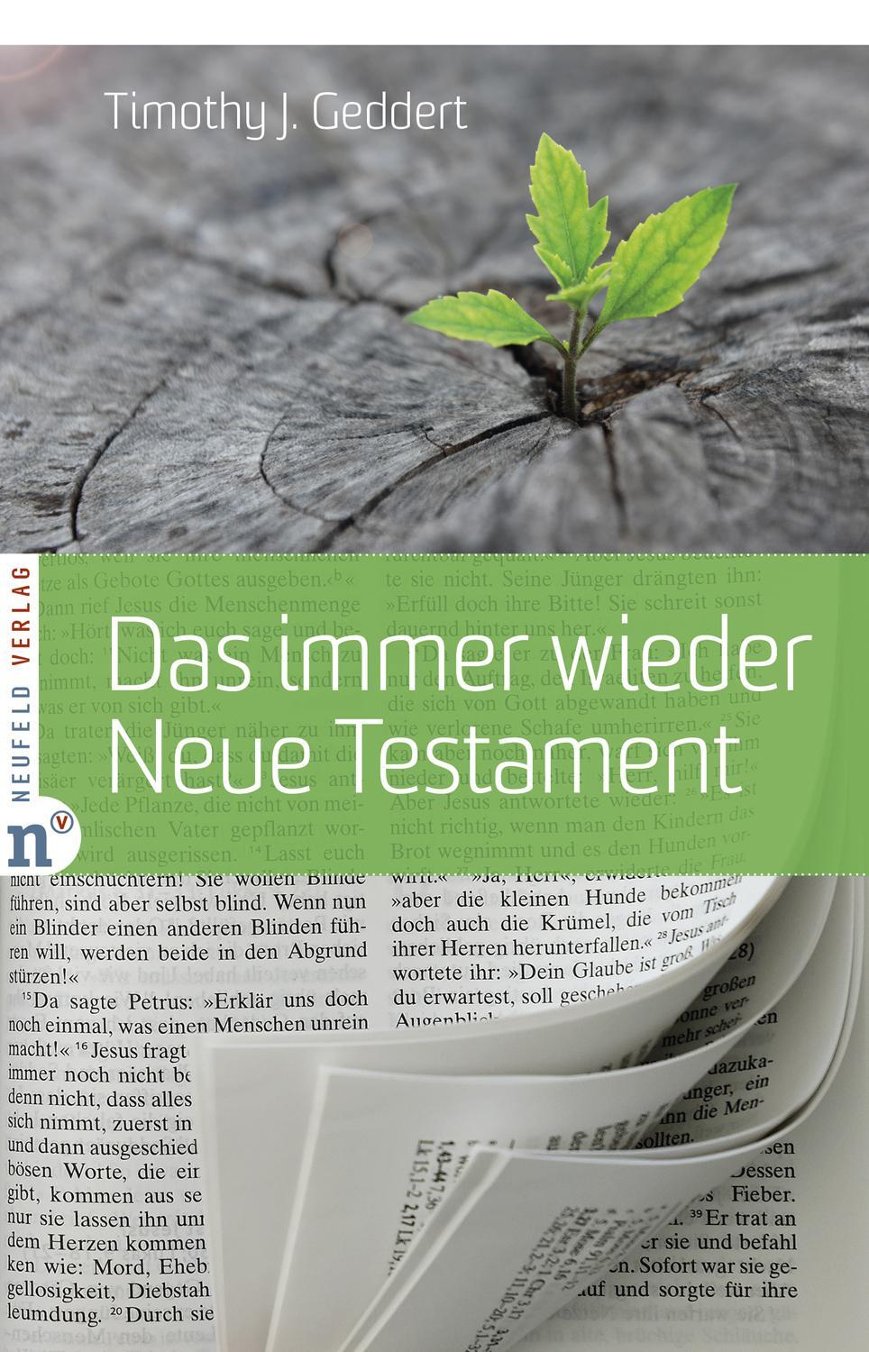 Cover: 9783862561612 | Das immer wieder Neue Testament | Timothy J. Geddert | Taschenbuch