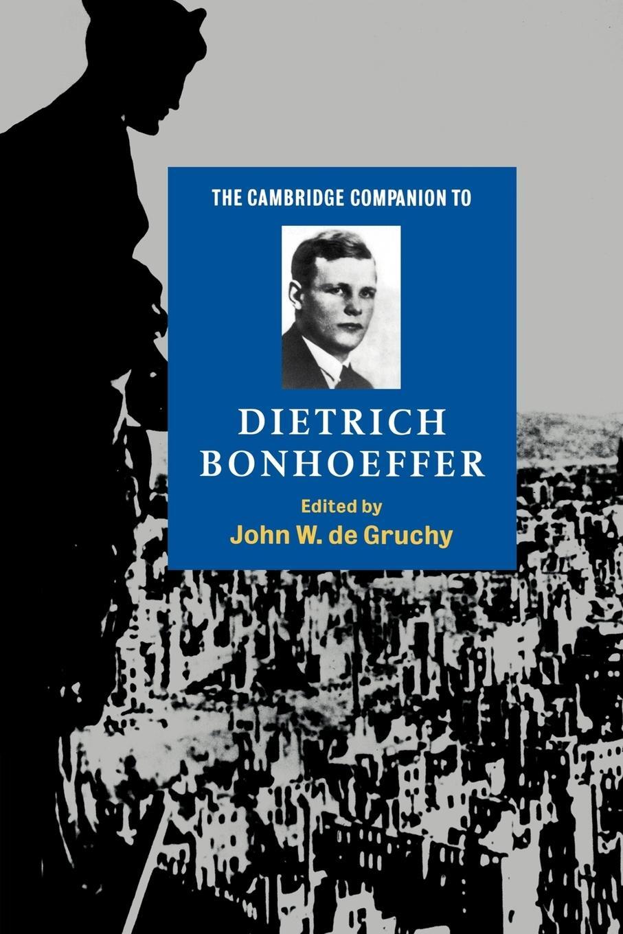 Cover: 9780521587815 | The Cambridge Companion to Dietrich Bonhoeffer | John W. De Gruchy