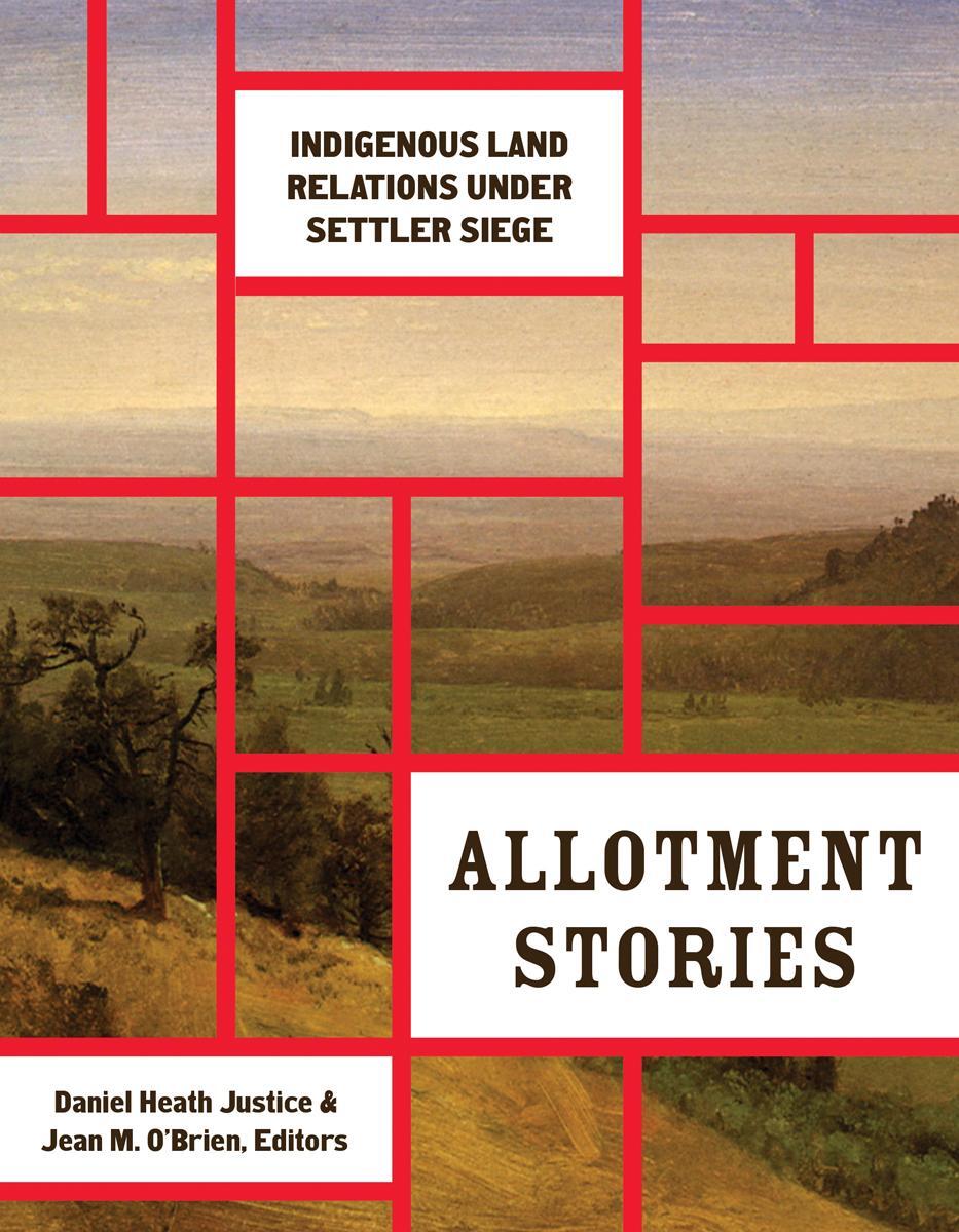 Cover: 9781517908768 | Allotment Stories | Indigenous Land Relations under Settler Siege