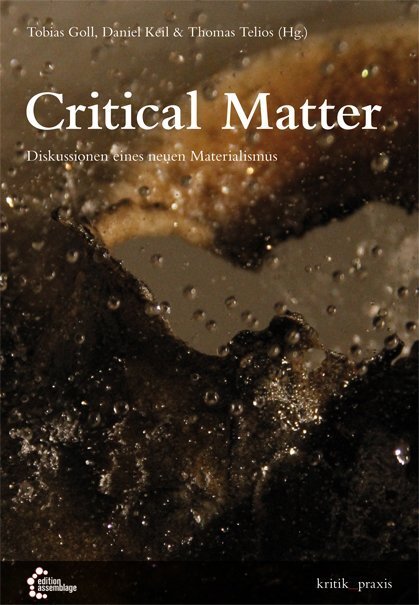 Cover: 9783942885508 | Critical Matter | Diskussionen eines neuen Materialismus | Taschenbuch