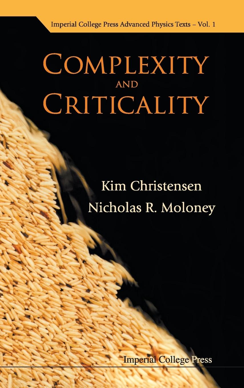 Cover: 9781860945045 | COMPLEXITY &amp; CRITICALITY (V1) | Kim Christensen &amp; Nicholas R Moloney