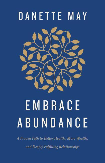 Cover: 9781401961503 | Embrace Abundance: A Proven Path to Better Health, More Wealth, and...