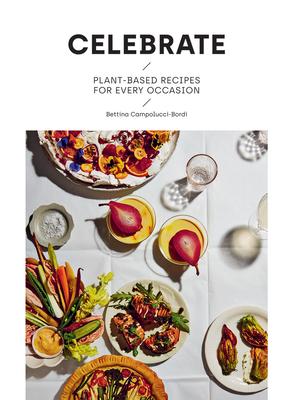 Cover: 9781784883867 | Celebrate | Plant Based Recipes for Every Occasion | Campolucci-Bordi