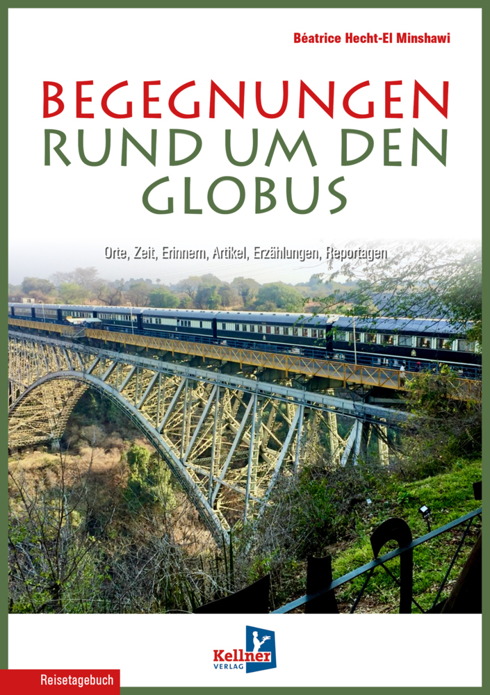Cover: 9783956513381 | Begegnungen rund um den Globus | Béatrice Hecht-El Minshawi | Buch