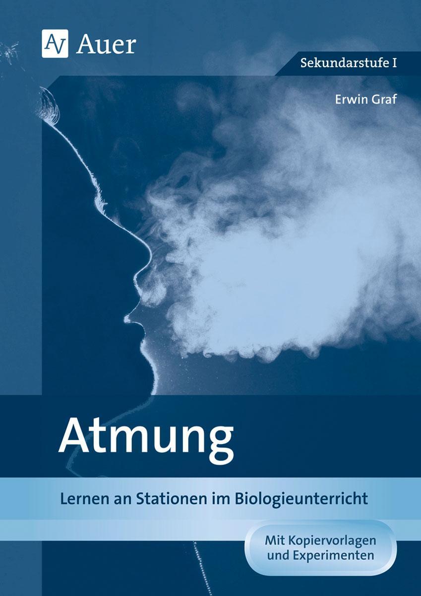 Cover: 9783403071563 | Atmung | Lernen an Stationen im Biologieunterricht (7. und 8. Klasse)