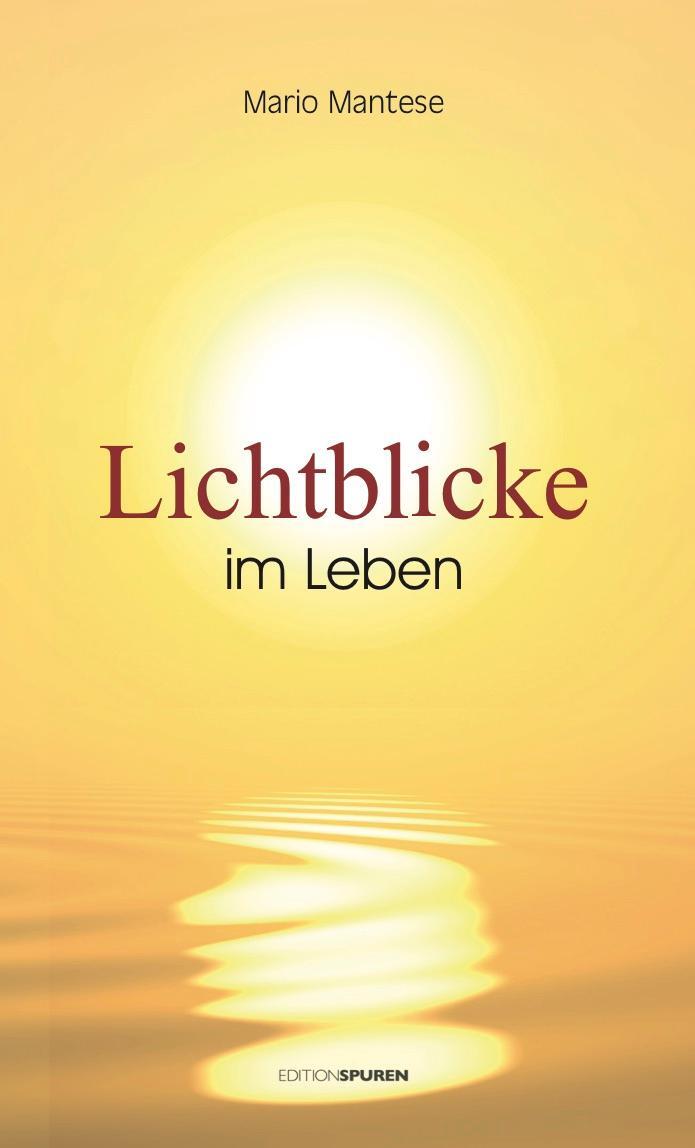 Cover: 9783905752786 | Lichtblicke im Leben | Mario Mantese | Buch | Deutsch | 2020