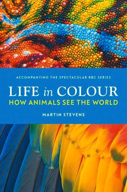 Cover: 9781785946370 | Life in Colour | How Animals See the World | Martin Stevens | Buch