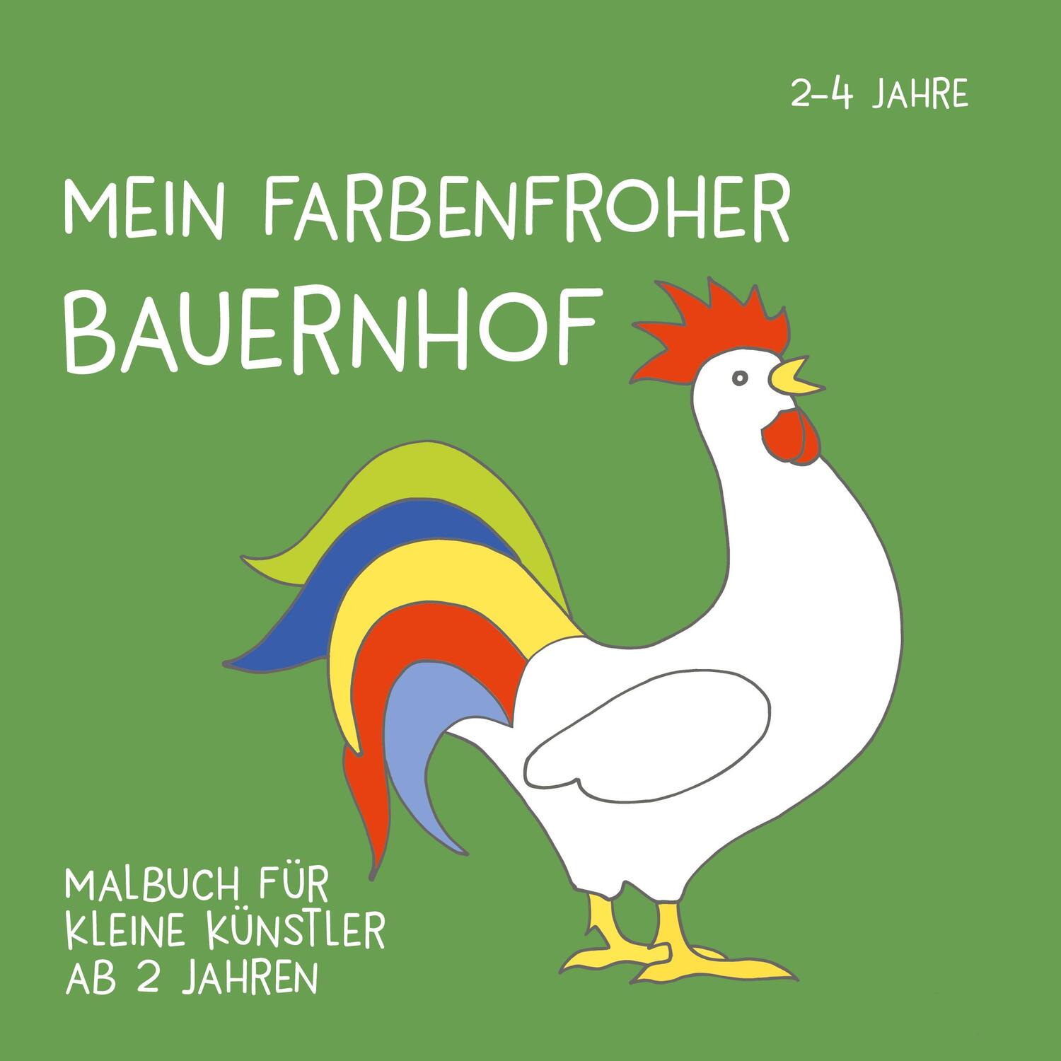 Cover: 9783748190134 | Mein farbenfroher Bauernhof | Malbuch für kleine Künstler ab 2 Jahren
