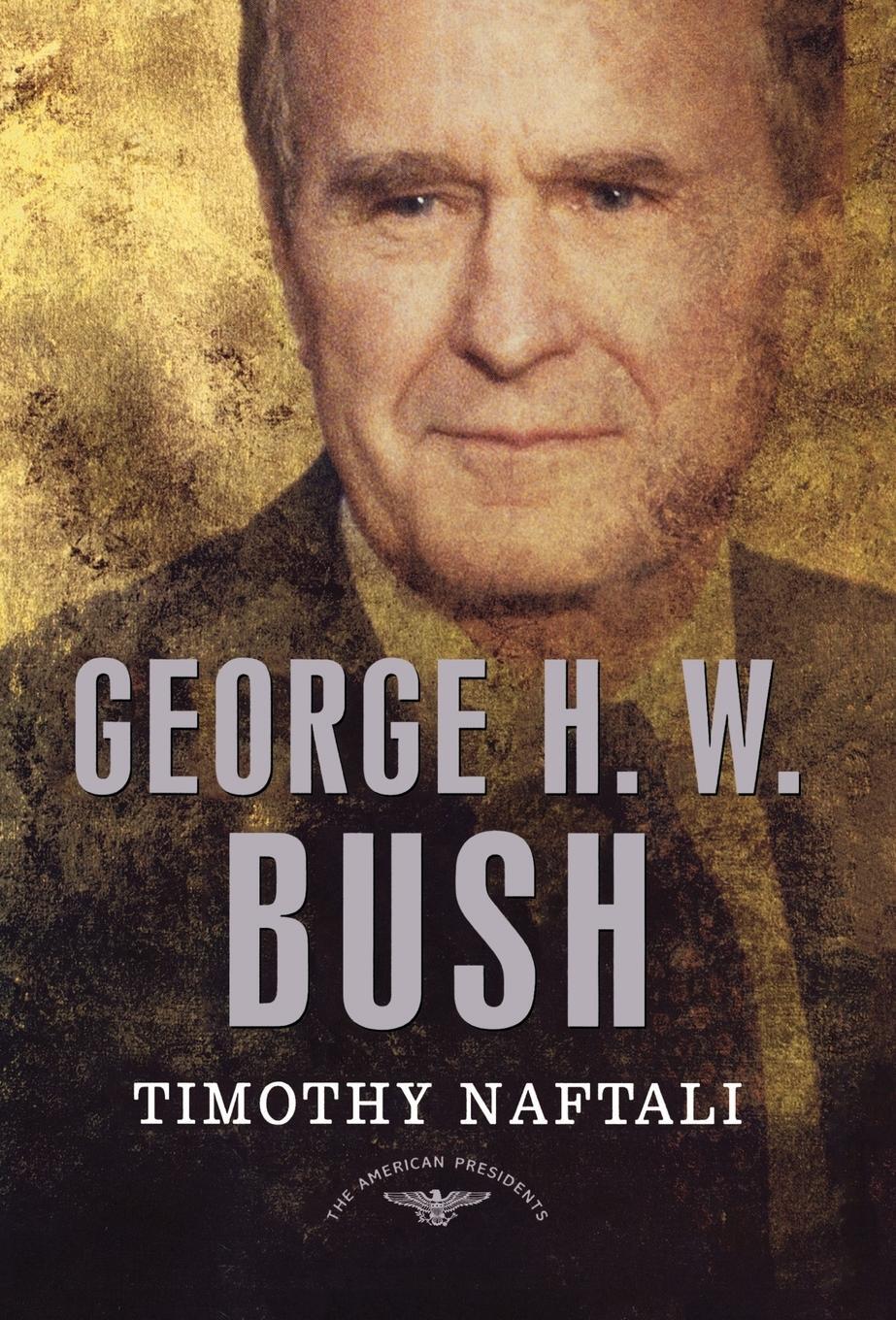 Cover: 9780805069662 | George H. W. Bush | Naftali | Buch | Englisch | 2007 | Times Books