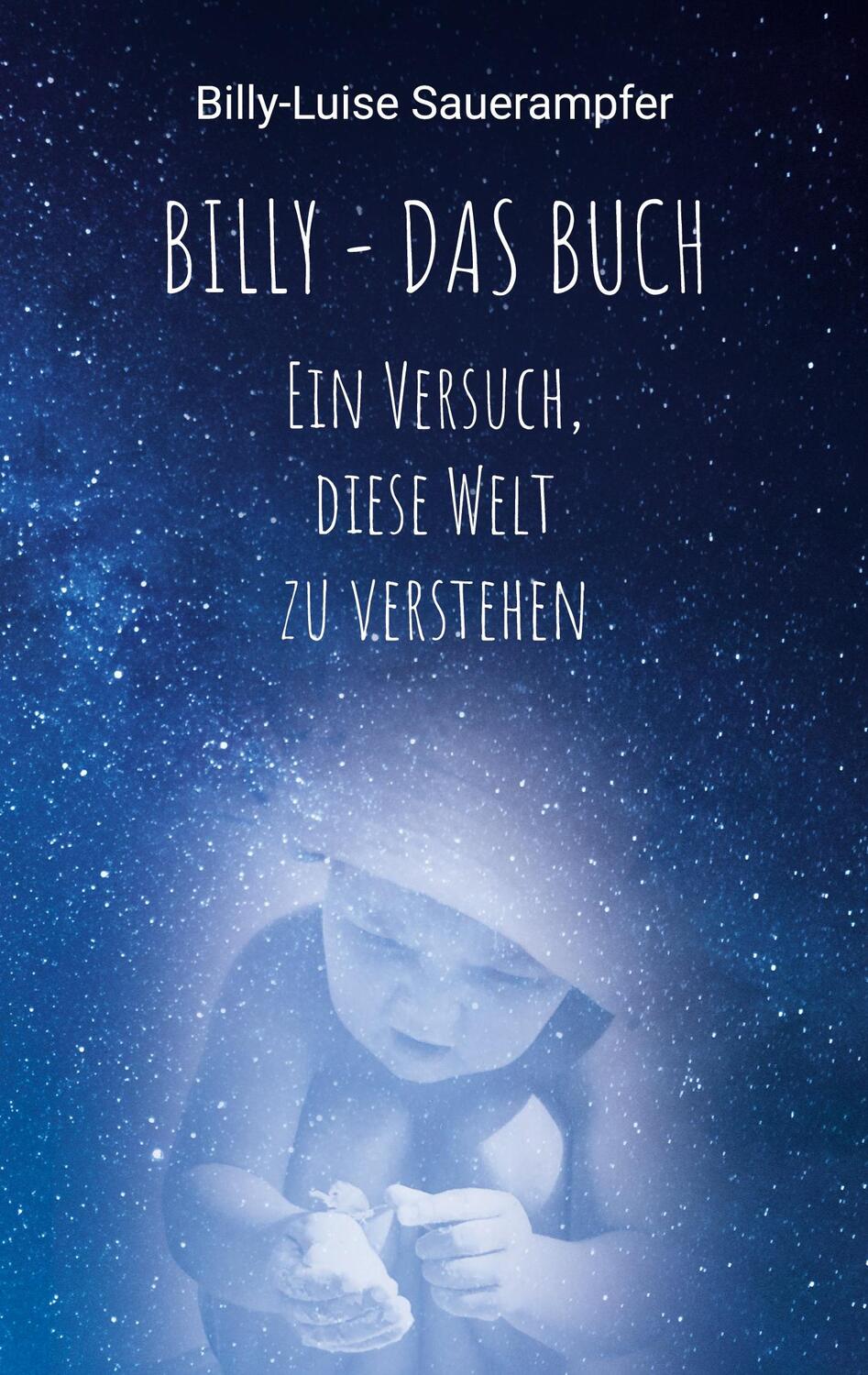 Cover: 9783758342516 | Billy - das Buch | Ein Versuch, diese Welt zu verstehen | Sauerampfer